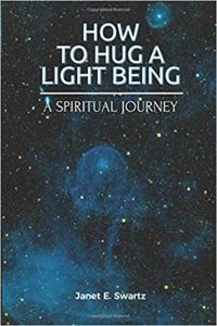 Q&A with Janet Swartz, author of How to Hug A Light Being: A Spiritual ...